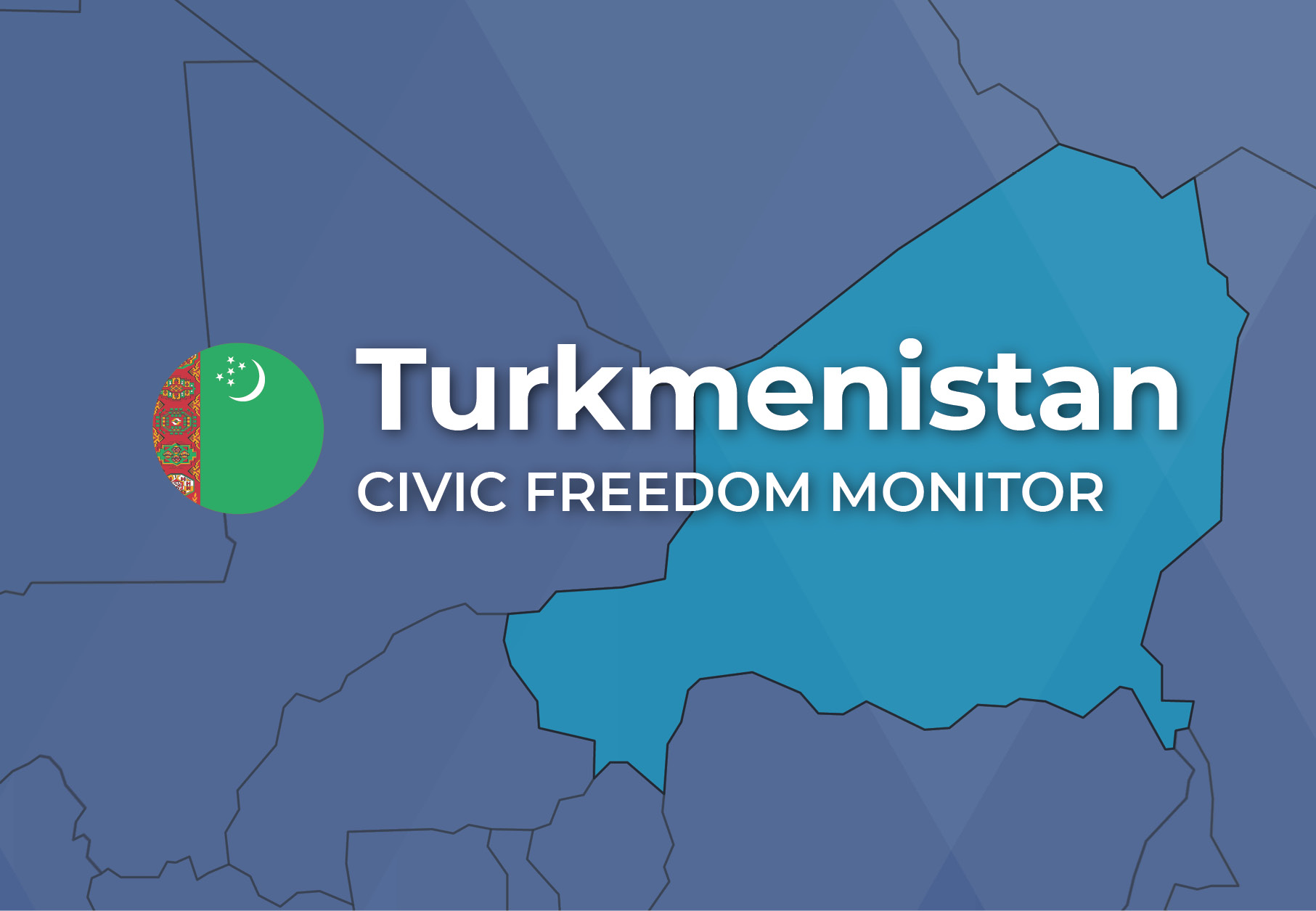 Turkmenistan Civic Freedom Monitor banner with Turkmenistan flag and highlighted map