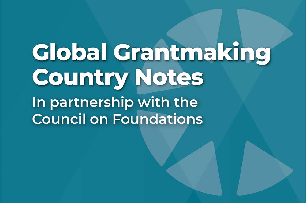 ICNL's Global Grantmaking Country Notes: A guide produced for the Council on Foundations for U.S. international grantmakers.