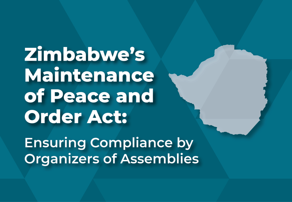Teal patterned background with map of Zimbabwe and text: "Zimbabwe’s Maintenance of Peace and Order Act: Ensuring Compliance by Organizers of Assemblies"